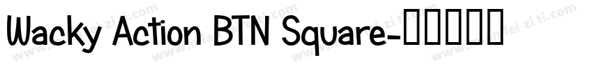 Wacky Action BTN Square字体转换